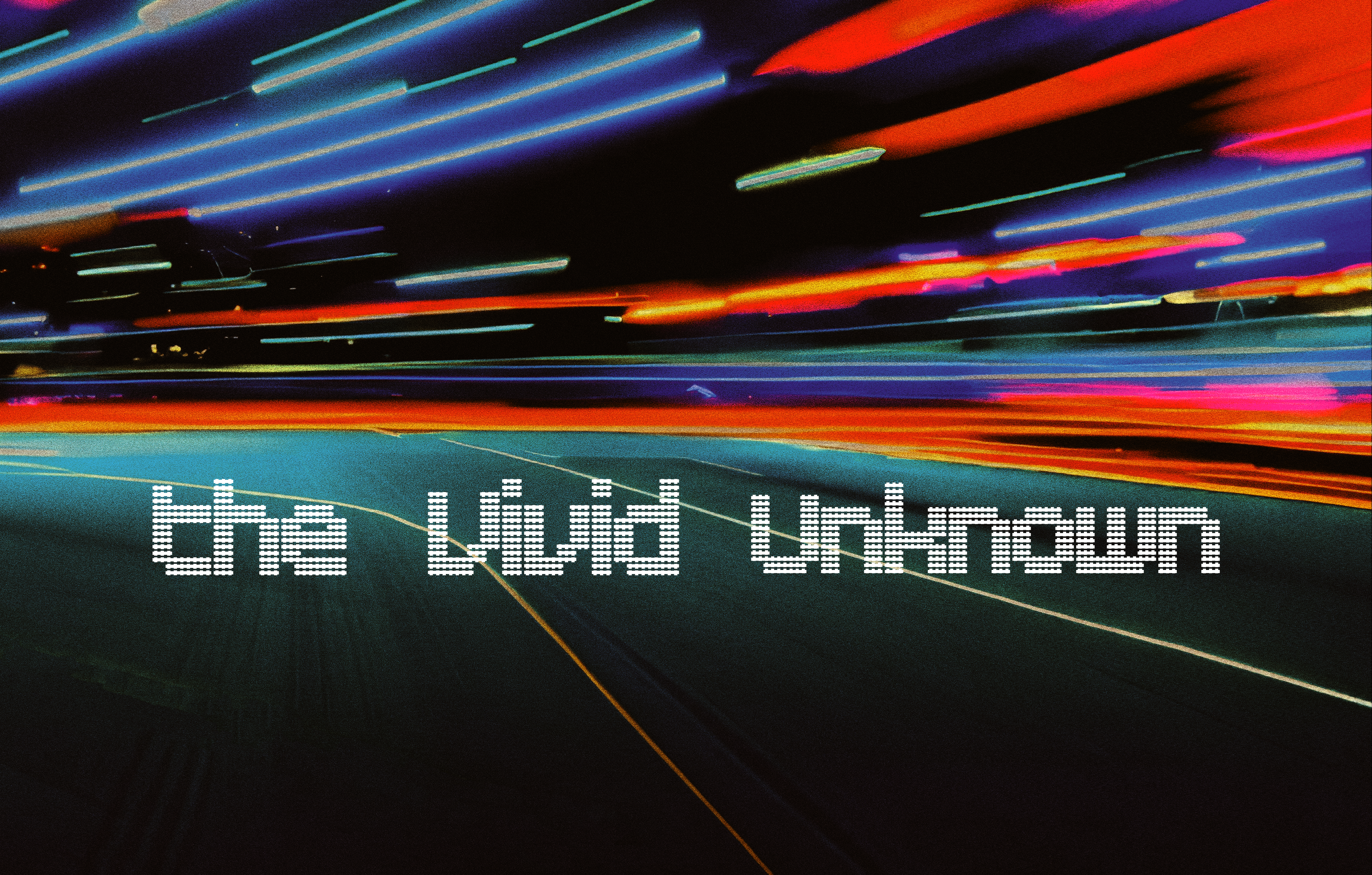 The Vivid Unknown